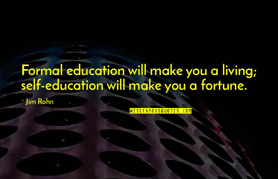 Exporting Goods Quotes By Jim Rohn: Formal education will make you a living; self-education