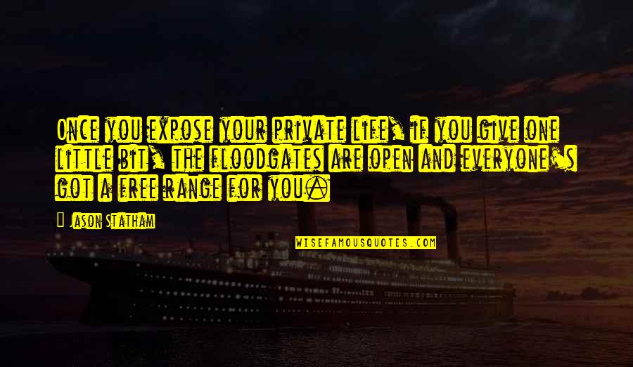 Expose You Quotes By Jason Statham: Once you expose your private life, if you Expose You Quotes By Jason Statham: Once you expose your private life, if you