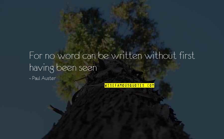 Exposed Aggregate Concrete Quotes By Paul Auster: For no word can be written without first