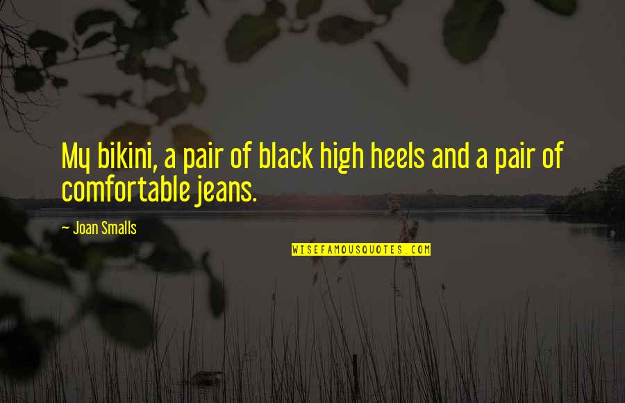 Exposing Your Heart Quotes By Joan Smalls: My bikini, a pair of black high heels