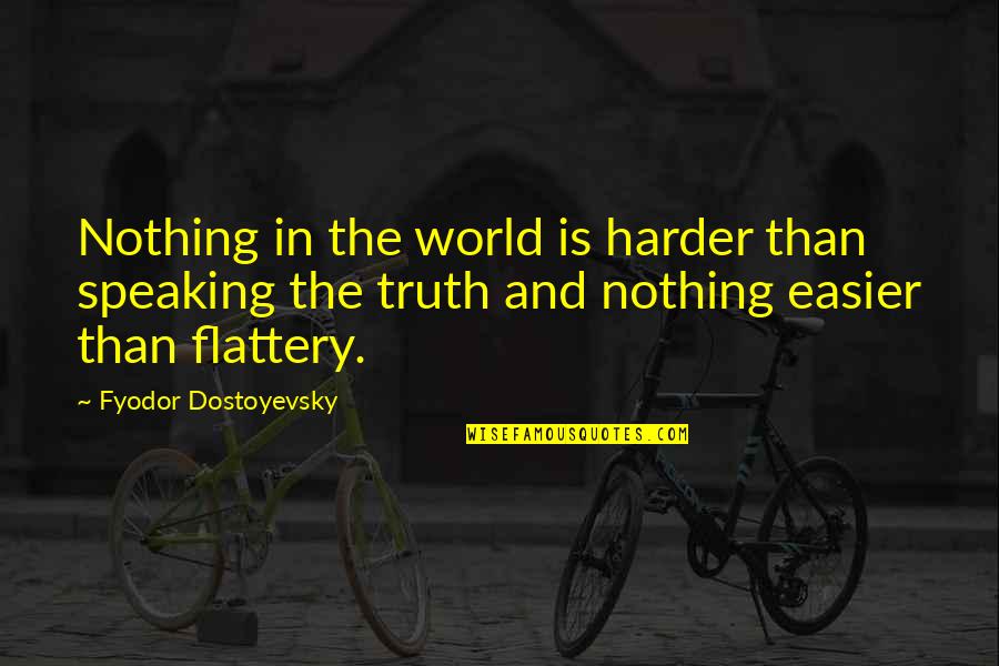 Exposta Livro Quotes By Fyodor Dostoyevsky: Nothing in the world is harder than speaking