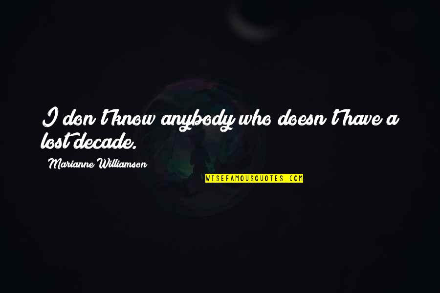Exposure Power And Conflict Quotes By Marianne Williamson: I don't know anybody who doesn't have a