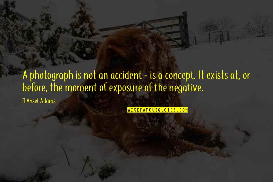 Exposure Quotes By Ansel Adams: A photograph is not an accident - is