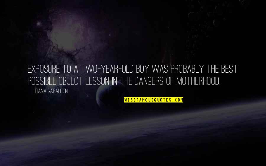 Exposure Quotes By Diana Gabaldon: Exposure to a two-year-old boy was probably the