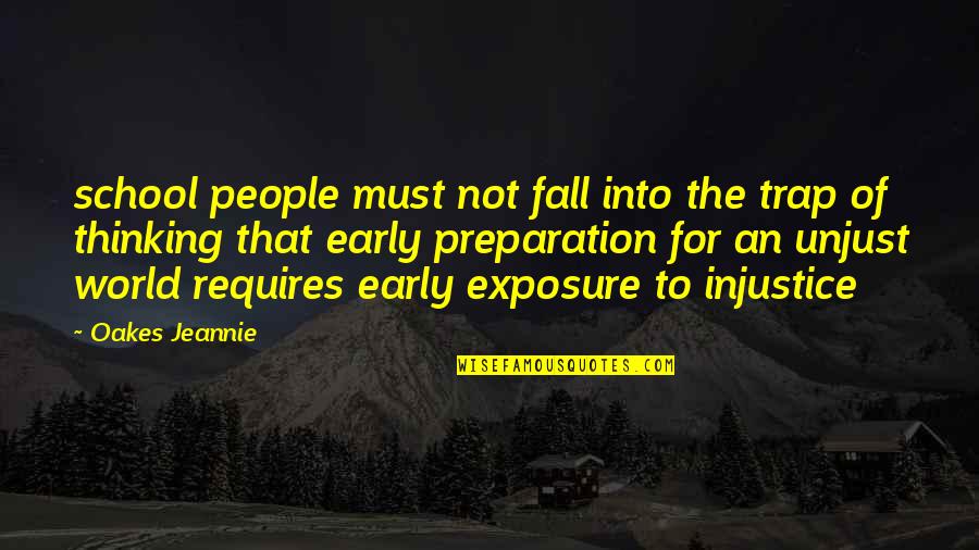 Exposure Quotes By Oakes Jeannie: school people must not fall into the trap
