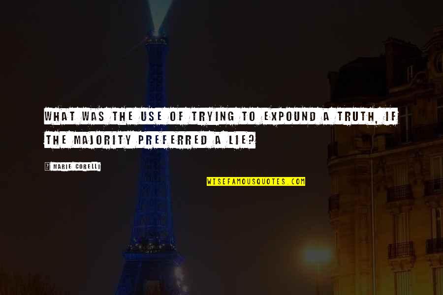 Expound Quotes By Marie Corelli: What was the use of trying to expound