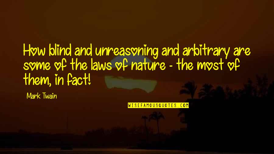 Express Digibooks Quotes By Mark Twain: How blind and unreasoning and arbitrary are some Express Digibooks Quotes By Mark Twain: How blind and unreasoning and arbitrary are some