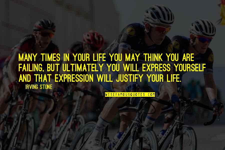 Express Expression Quotes By Irving Stone: Many times in your life you may think