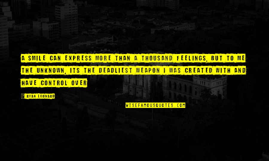 Express Feelings Quotes By Ryan Leonard: A smile can express more than a thousand