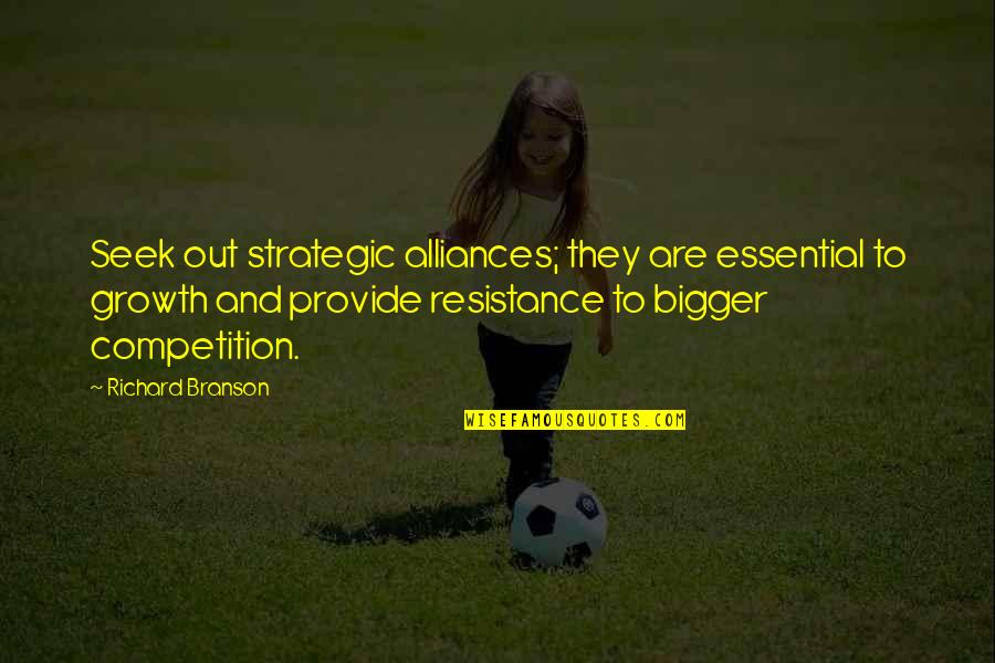 Expresser Tool Quotes By Richard Branson: Seek out strategic alliances; they are essential to