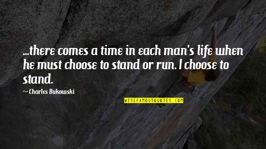 Expressible Quotes By Charles Bukowski: ...there comes a time in each man's life