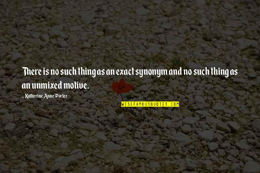 Expressible Suffix Quotes By Katherine Anne Porter: There is no such thing as an exact Expressible Suffix Quotes By Katherine Anne Porter: There is no such thing as an exact