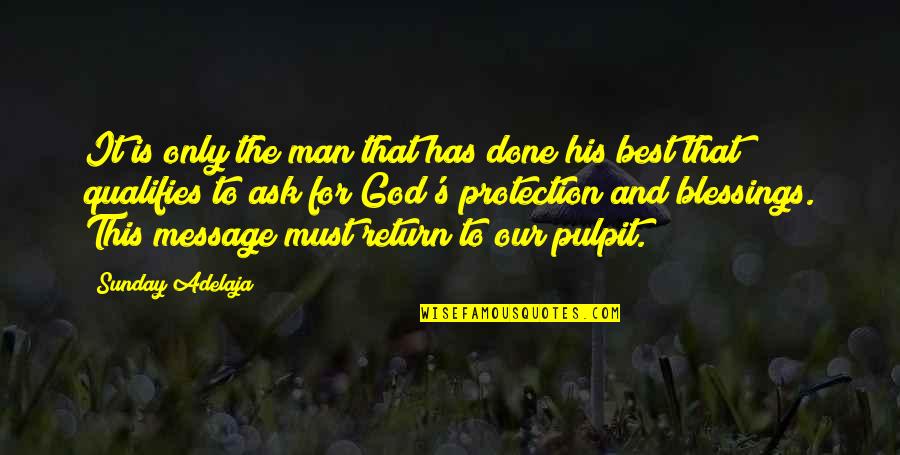 Expressing Feelings Of Love Quotes By Sunday Adelaja: It is only the man that has done