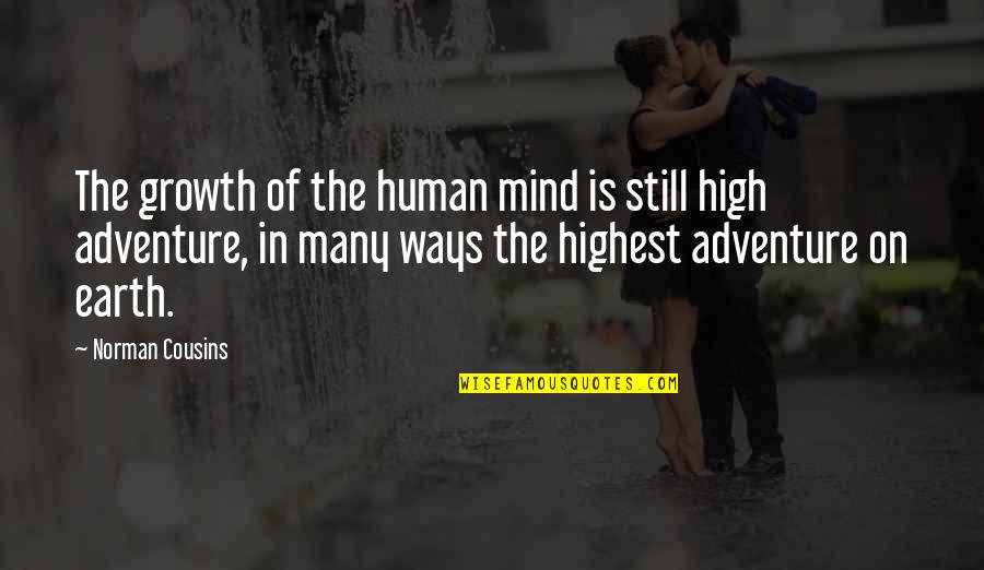Expressing My Love For Her Quotes By Norman Cousins: The growth of the human mind is still Expressing My Love For Her Quotes By Norman Cousins: The growth of the human mind is still