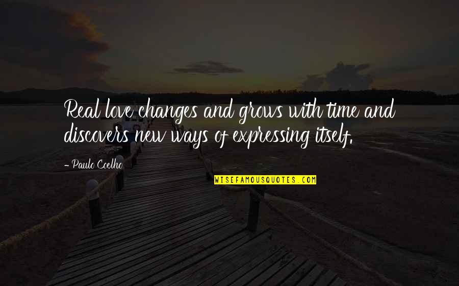 Expressing Quotes By Paulo Coelho: Real love changes and grows with time and