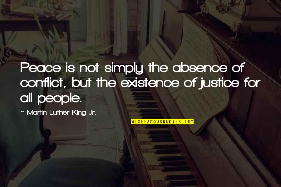 Expressing Your Emotions Quotes By Martin Luther King Jr.: Peace is not simply the absence of conflict,