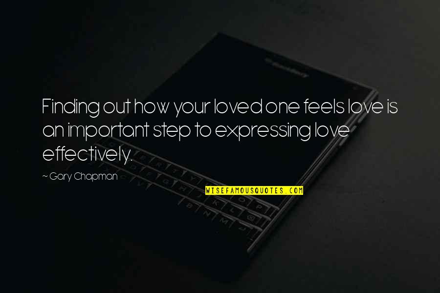 Expressing Your Love Quotes By Gary Chapman: Finding out how your loved one feels love Expressing Your Love Quotes By Gary Chapman: Finding out how your loved one feels love