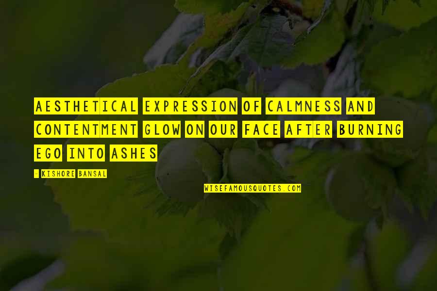 Expression Face Quotes By Kishore Bansal: Aesthetical expression of calmness and contentment glow on