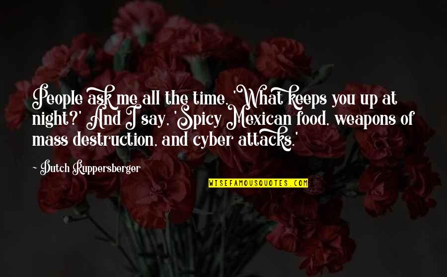 Expressionist Quotes By Dutch Ruppersberger: People ask me all the time, 'What keeps