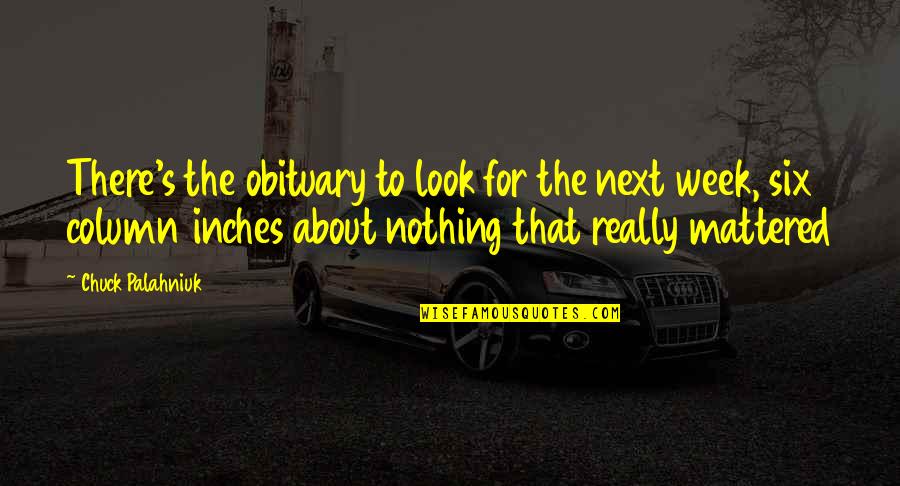 Expressionist Theatre Quotes By Chuck Palahniuk: There's the obituary to look for the next Expressionist Theatre Quotes By Chuck Palahniuk: There's the obituary to look for the next