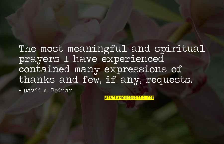Expressions Quotes By David A. Bednar: The most meaningful and spiritual prayers I have