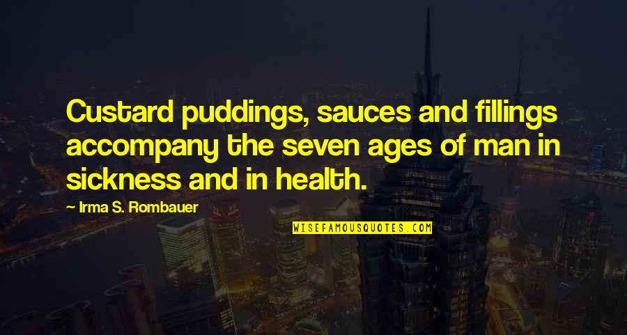 Expressive Friendship Quotes By Irma S. Rombauer: Custard puddings, sauces and fillings accompany the seven Expressive Friendship Quotes By Irma S. Rombauer: Custard puddings, sauces and fillings accompany the seven