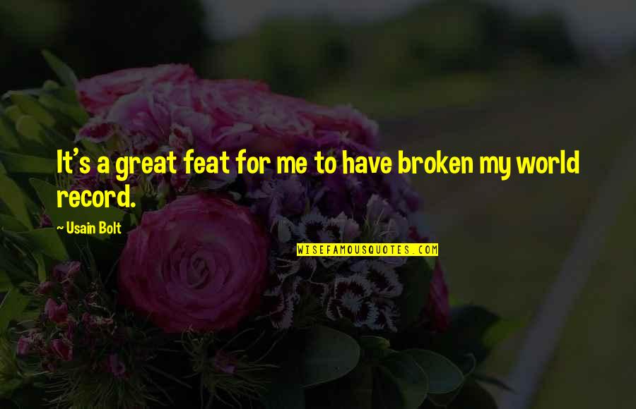 Expressive Friendship Quotes By Usain Bolt: It's a great feat for me to have