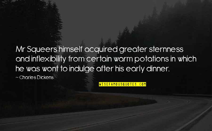 Exprimarea Invataturii Quotes By Charles Dickens: Mr Squeers himself acquired greater sternness and inflexibility Exprimarea Invataturii Quotes By Charles Dickens: Mr Squeers himself acquired greater sternness and inflexibility