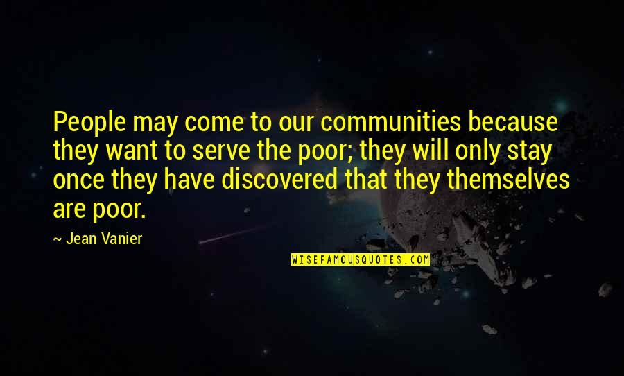 Expuesta A Criticas Quotes By Jean Vanier: People may come to our communities because they