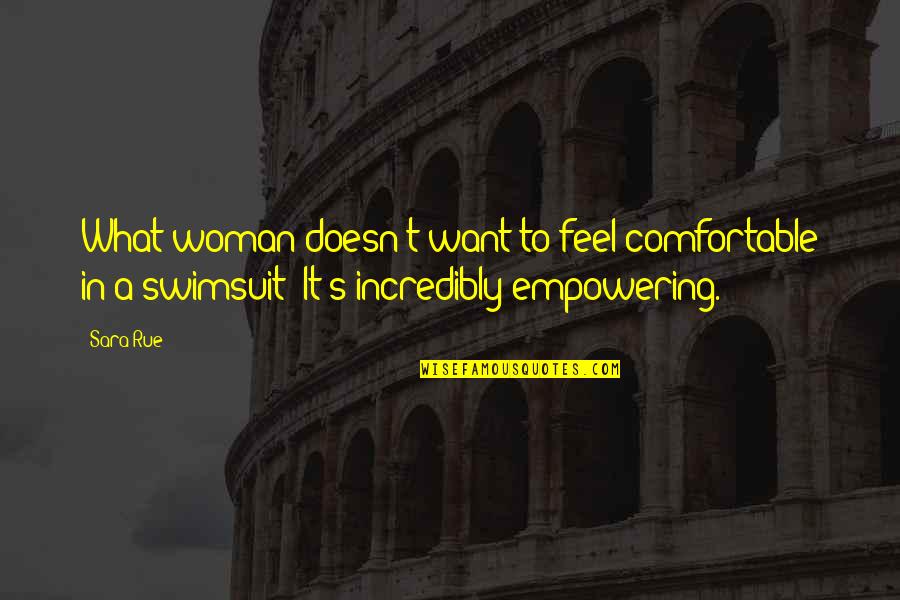 Expulsados Video Quotes By Sara Rue: What woman doesn't want to feel comfortable in