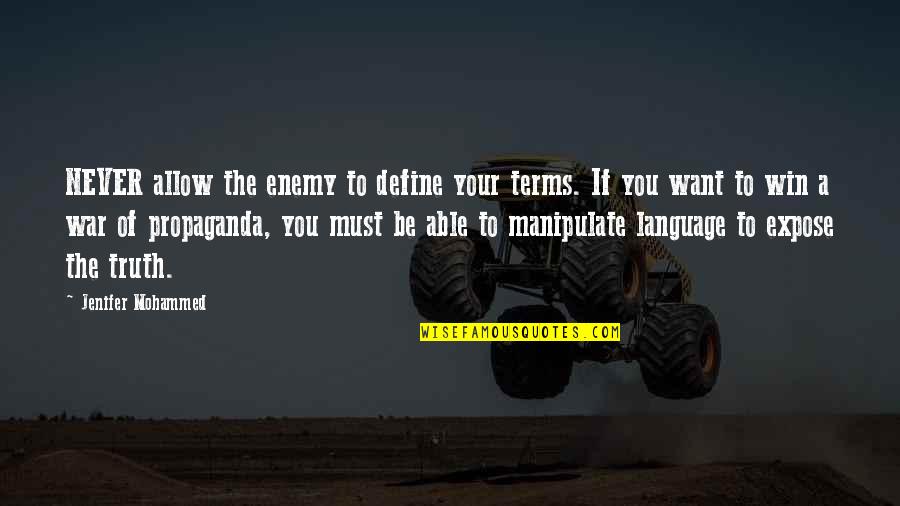 Expulsing Quotes By Jenifer Mohammed: NEVER allow the enemy to define your terms.