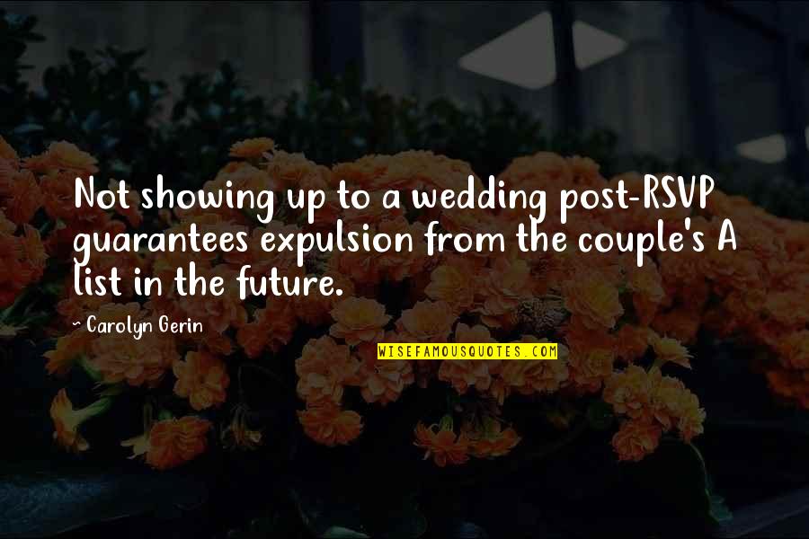 Expulsion Quotes By Carolyn Gerin: Not showing up to a wedding post-RSVP guarantees