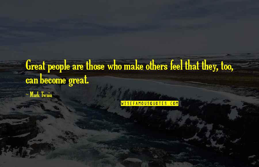 Expunged Crossword Quotes By Mark Twain: Great people are those who make others feel