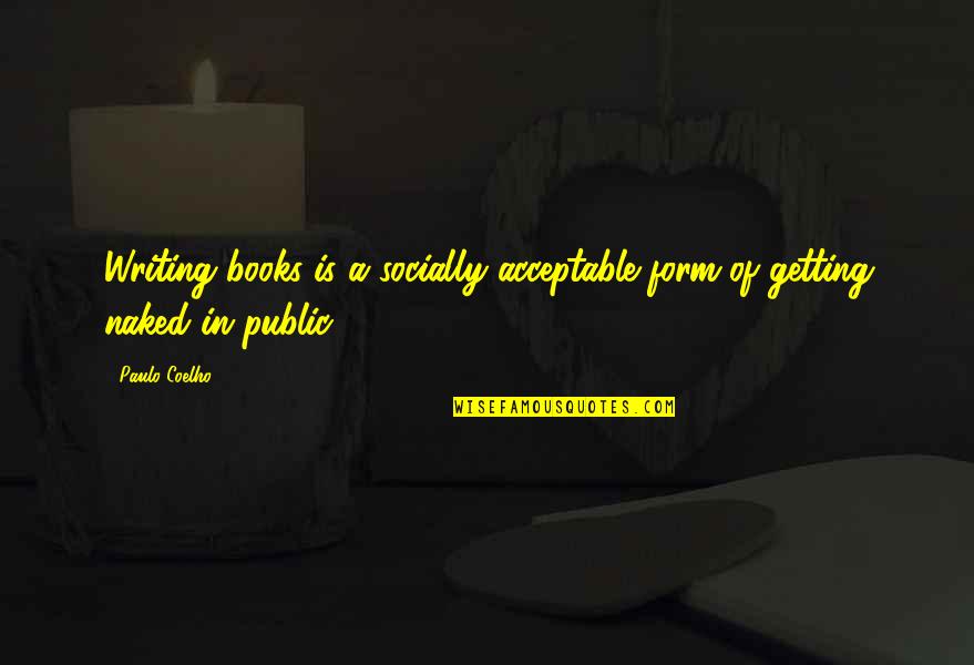 Exquisite Picture Quotes By Paulo Coelho: Writing books is a socially acceptable form of