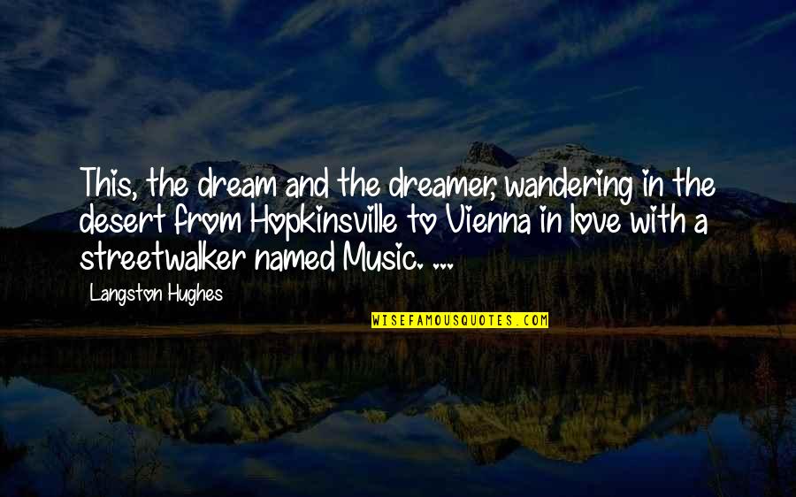 Exrapidleech Quotes By Langston Hughes: This, the dream and the dreamer, wandering in