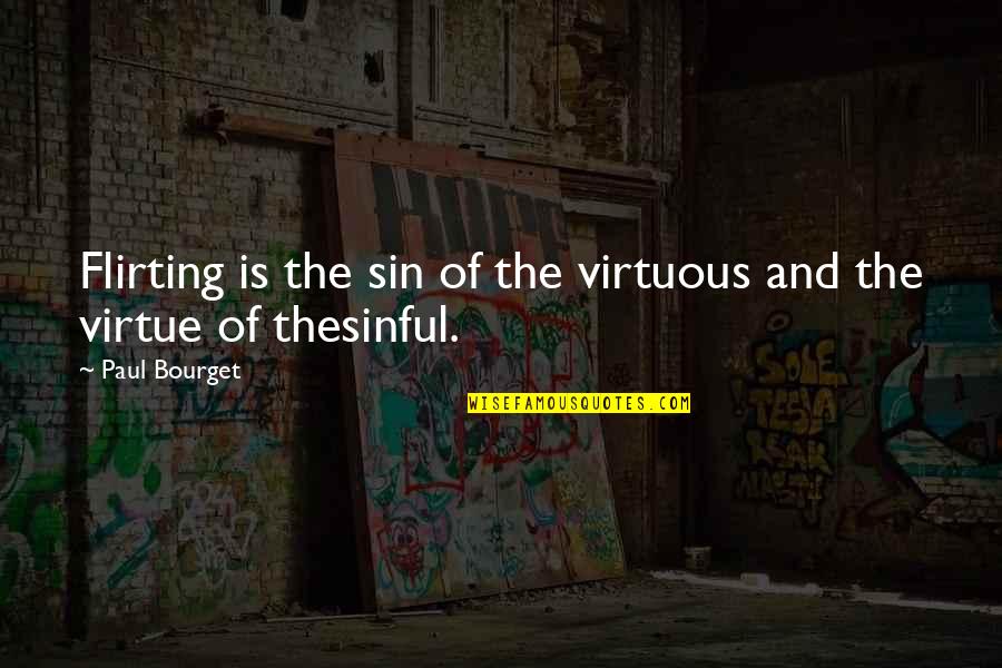 Exsanguinated Quotes By Paul Bourget: Flirting is the sin of the virtuous and
