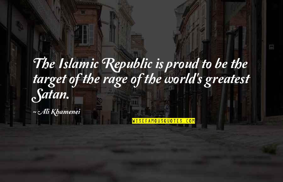 Extempore Topics Quotes By Ali Khamenei: The Islamic Republic is proud to be the