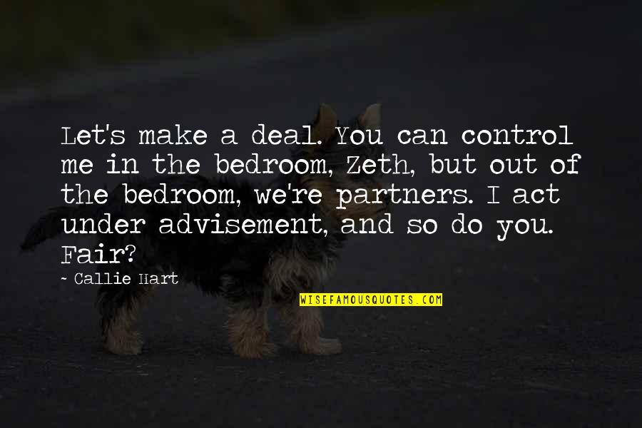 Extended Weekend Quotes By Callie Hart: Let's make a deal. You can control me Extended Weekend Quotes By Callie Hart: Let's make a deal. You can control me