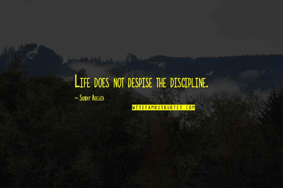 Extenders For Masks Quotes By Sunday Adelaja: Life does not despise the discipline.