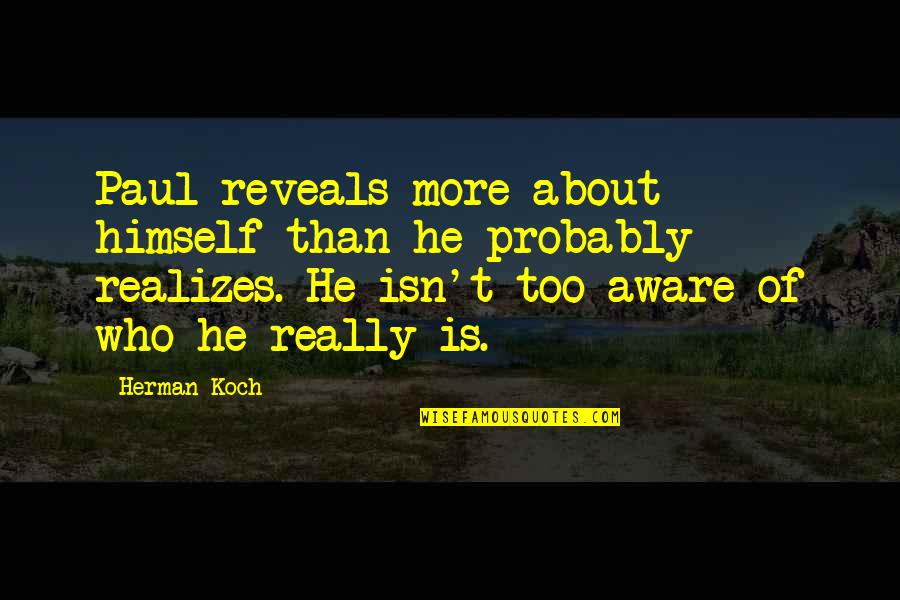 Extensel Quotes By Herman Koch: Paul reveals more about himself than he probably Extensel Quotes By Herman Koch: Paul reveals more about himself than he probably