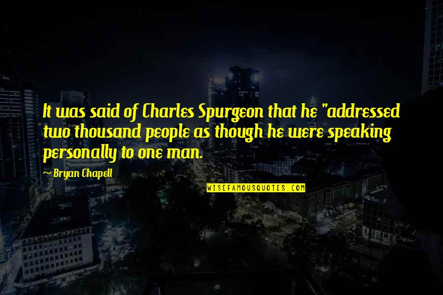 Extension Ladders Quotes By Bryan Chapell: It was said of Charles Spurgeon that he