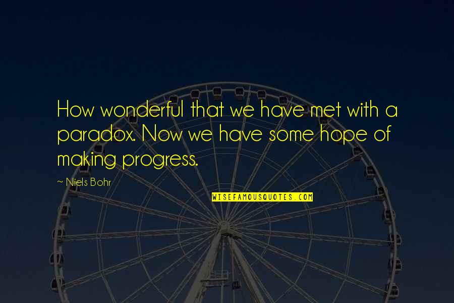 Exteriorization Colon Quotes By Niels Bohr: How wonderful that we have met with a Exteriorization Colon Quotes By Niels Bohr: How wonderful that we have met with a