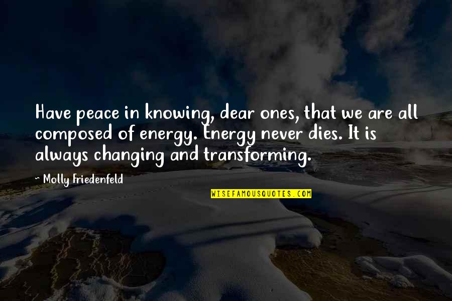 Exteriors Unlimited Quotes By Molly Friedenfeld: Have peace in knowing, dear ones, that we