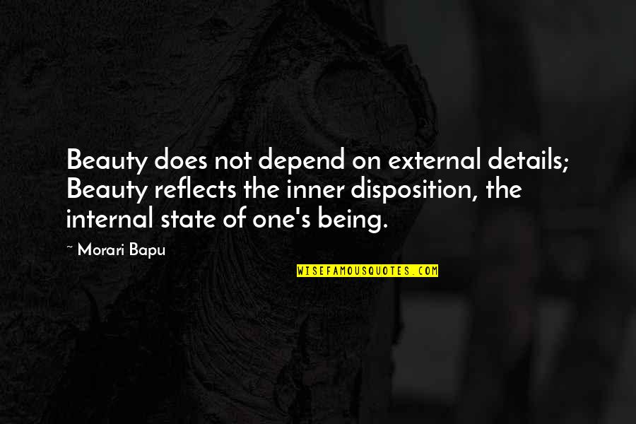 External And Internal Beauty Quotes By Morari Bapu: Beauty does not depend on external details; Beauty