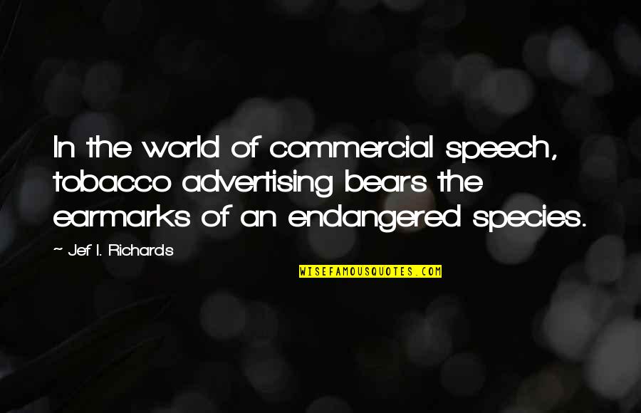 External Environment Analysis Quotes By Jef I. Richards: In the world of commercial speech, tobacco advertising