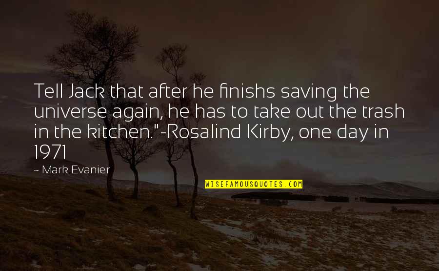 Externalism Epistemology Quotes By Mark Evanier: Tell Jack that after he finishs saving the Externalism Epistemology Quotes By Mark Evanier: Tell Jack that after he finishs saving the