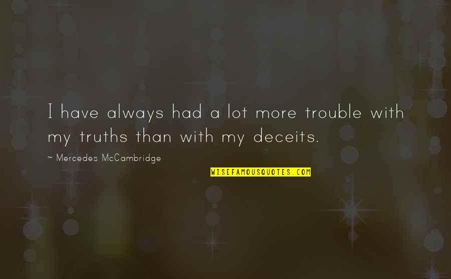 Externalizing Disorders Quotes By Mercedes McCambridge: I have always had a lot more trouble Externalizing Disorders Quotes By Mercedes McCambridge: I have always had a lot more trouble