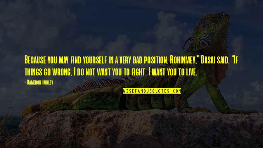 Externus Pokemon Quotes By Kameron Hurley: Because you may find yourself in a very