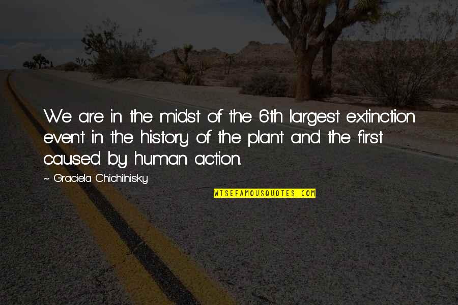 Extinction Quotes By Graciela Chichilnisky: We are in the midst of the 6th