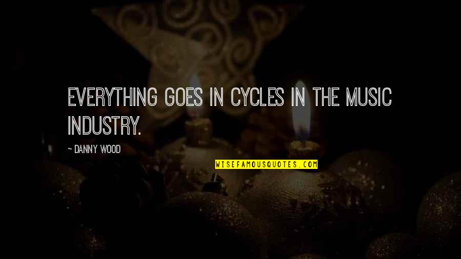Extinguir Portugues Quotes By Danny Wood: Everything goes in cycles in the music industry. Extinguir Portugues Quotes By Danny Wood: Everything goes in cycles in the music industry.